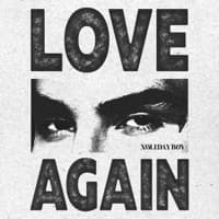 LOVE AGAIN - XOLIDAYBOY